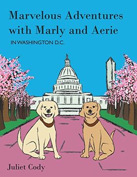 portada Marvelous Adventures with Marly and Aerie in Washington D.C.