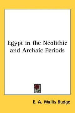 portada egypt in the neolithic and archaic periods (en Inglés)