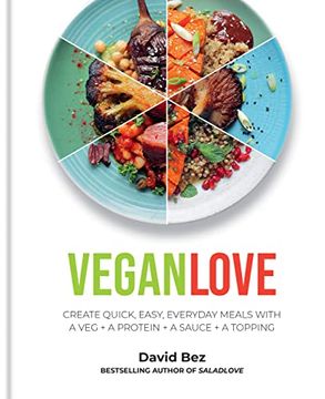 portada Vegan Love: Create Quick, Easy, Everyday Meals With a veg + a Protein + a Sauce + a Topping (en Inglés)