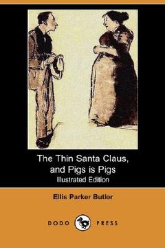 portada the thin santa claus, and pigs is pigs (illustrated edition) (dodo press)