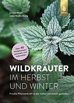 portada Wildkräuter im Herbst und Winter: Frische Pflanzenkraft in der Kalten Jahreszeit Genießen. Über 40 Wildpflanzen Sammeln und Zubereiten (in German)
