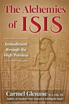 portada The Alchemies of Isis: Embodiment through the High Priestess (en Inglés)