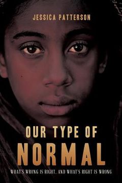 portada Our Type of Normal: What's Wrong Is Right, and What's Right Is Wrong