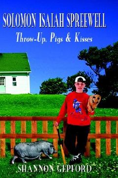 portada solomon isaiah spreewell: throw-up, pigs & kisses (en Inglés)