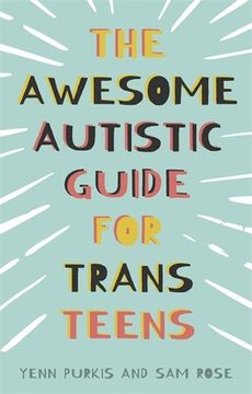 portada The Awesome Autistic Guide for Trans Teens (en Inglés)