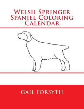 portada Welsh Springer Spaniel Coloring Calendar (en Inglés)