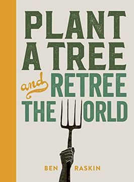 portada Plant a Tree and Retree the World: Retree the World: (in English)