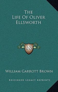 portada the life of oliver ellsworth (en Inglés)