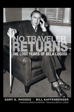 portada No Traveler Returns: The Lost Years of Bela Lugosi (Hardback) (en Inglés)