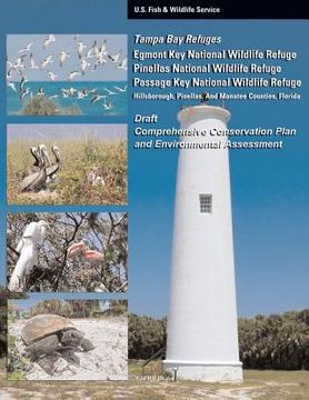 portada Tampa Bay Refuges Egmont Key National Wildlife Refuge Pinellas National Wildlife Refuge Passage Key National Wildlife Refuge: Draft Comprehensive Cons (in English)