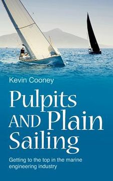 portada Pulpits and Plain Sailing: Getting to the top in the marine engineering industry