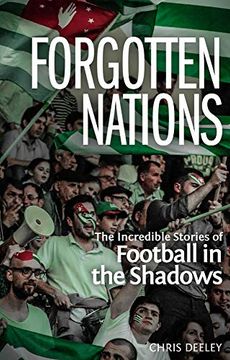 portada Forgotten Nations: The Incredible Stories of Football in the Shadows (en Inglés)