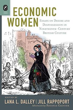 portada Economic Women: Essays on Desire and Dispossession in Nineteenth-Century British Culture 