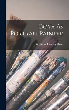 portada Goya As Portrait Painter (en Inglés)