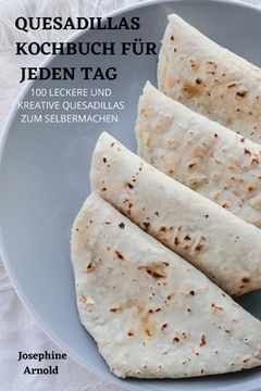 portada Quesadillas Kochbuch Für Jeden Tag (en Alemán)