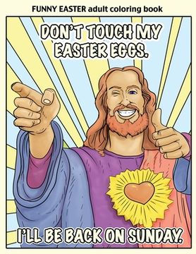 portada Funny Easter Adult Coloring Book: Easter Coloring Book for Adults With Funny Images and Memes for Relaxation and Laughter