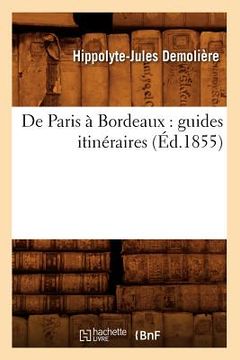 portada de Paris À Bordeaux: Guides Itinéraires (Éd.1855) (en Francés)