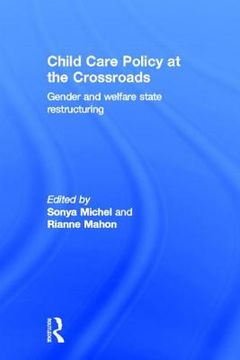 portada child care policy at the crossroads: gender and welfare state restructuring