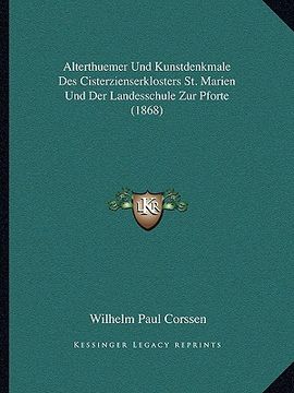 portada Alterthuemer Und Kunstdenkmale Des Cisterzienserklosters St. Marien Und Der Landesschule Zur Pforte (1868) (en Alemán)
