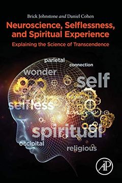 portada Neuroscience, Selflessness, and Spiritual Experience: Explaining the Science of Transcendence (in English)