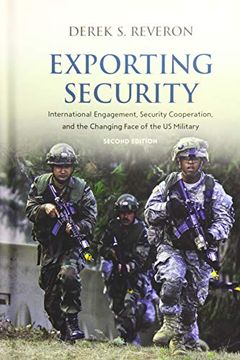 portada Exporting Security: International Engagement, Security Cooperation, and the Changing Face of the us Military (en Inglés)