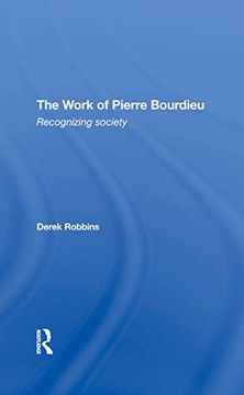 portada The Work of Pierre Bourdieu: Recognizing Society 