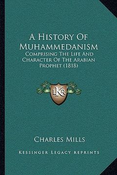 portada a history of muhammedanism: comprising the life and character of the arabian prophet (1818) (in English)