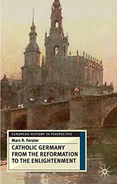 portada Catholic Germany From the Reformation to the Enlightenment (en Inglés)