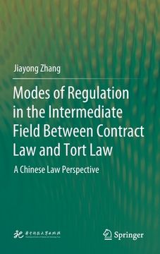 portada Modes of Regulation in the Intermediate Field Between Contract Law and Tort Law: A Chinese Law Perspective (in English)