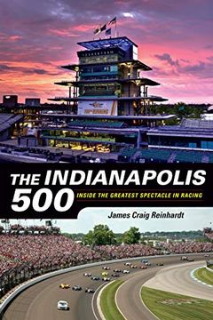 portada The Indianapolis 500: Inside the Greatest Spectacle in Racing (en Inglés)