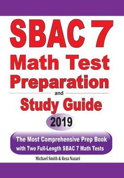 portada SBAC 7 Math Test Preparation and Study Guide: The Most Comprehensive Prep Book with Two Full-Length SBAC Math Tests (en Inglés)