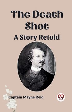 portada The Death Shot A Story Retold (in English)