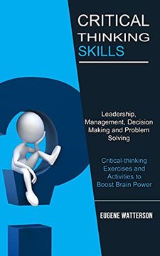 portada Critical Thinking Skills: Leadership, Management, Decision Making and Problem Solving (Critical-Thinking Exercises and Activities to Boost Brain Power) (in English)