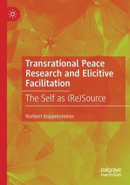 portada Transrational Peace Research and Elicitive Facilitation: The Self as (Re)Source (en Inglés)