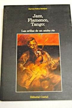 portada Jazz, Flamenco, Tango las Orillas de un Ancho rio
