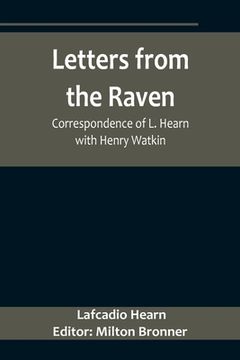 portada Letters from the Raven: Correspondence of L. Hearn with Henry Watkin (en Inglés)