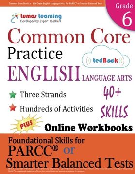 portada Common Core Practice - 6th Grade English Language Arts: Workbooks to Prepare for the PARCC or Smarter Balanced Test: CCSS Aligned (CCSS Standards Practice) (Volume 7)