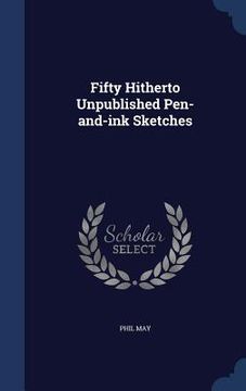portada Fifty Hitherto Unpublished Pen-and-ink Sketches