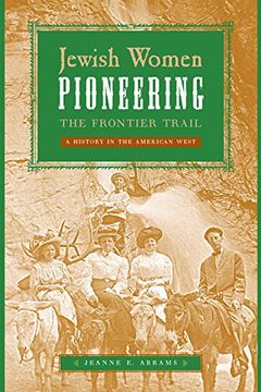 portada Jewish Women Pioneering the Frontier Trail: A History in the American West (in English)