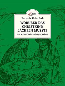 portada Das Große Kleine Buch: Worüber das Christkind Lächeln Musste: Und Andere Weihnachtsgeschichten (en Alemán)