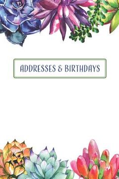 portada Addresses & Birthdays: Watercolor Succulents (en Inglés)