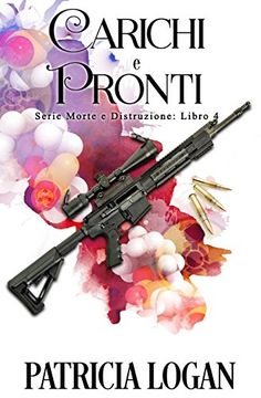 portada Carichi e Pronti: Volume 4 (Morte e Distruzione) (en Italiano)