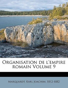 portada Organisation de l'empire romain Volume 9 (en Francés)
