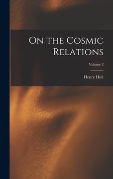 portada On the Cosmic Relations; Volume 2 (en Inglés)