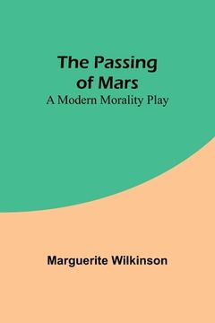 portada The Passing of Mars A Modern Morality Play (en Inglés)