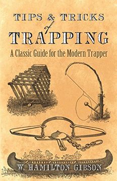 portada Tips and Tricks of Trapping: A Classic Guide for the Modern Trapper 