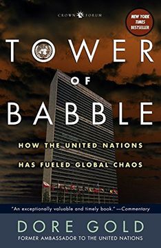 portada Tower of Babble: How the United Nations has Fueled Global Chaos (en Inglés)