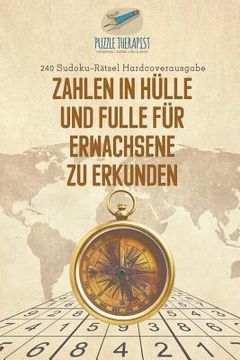 portada Zahlen in Hülle und Fülle für Erwachsene zu Erkunden 240 Sudoku-Rätsel Hardcoverausgabe (in German)