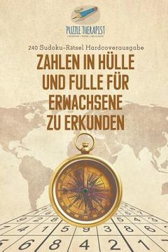 portada Zahlen in Hülle und Fülle für Erwachsene zu Erkunden 240 Sudoku-Rätsel Hardcoverausgabe (en Alemán)