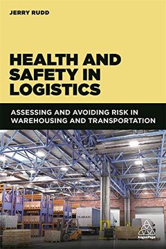 portada Health and Safety in Logistics: Assessing and Avoiding Risk in Warehousing and Transportation